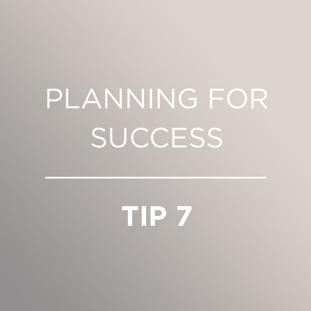 2022: PLANNING FOR SUCCESS | TIP 7
