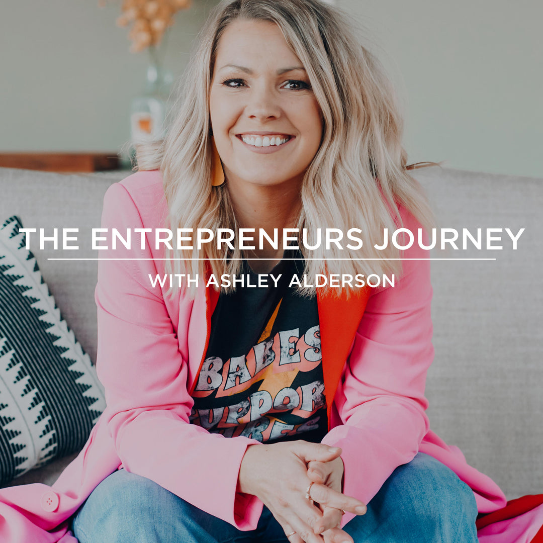 EP043 | The Entrepreneurs Journey with Ashley Alderson