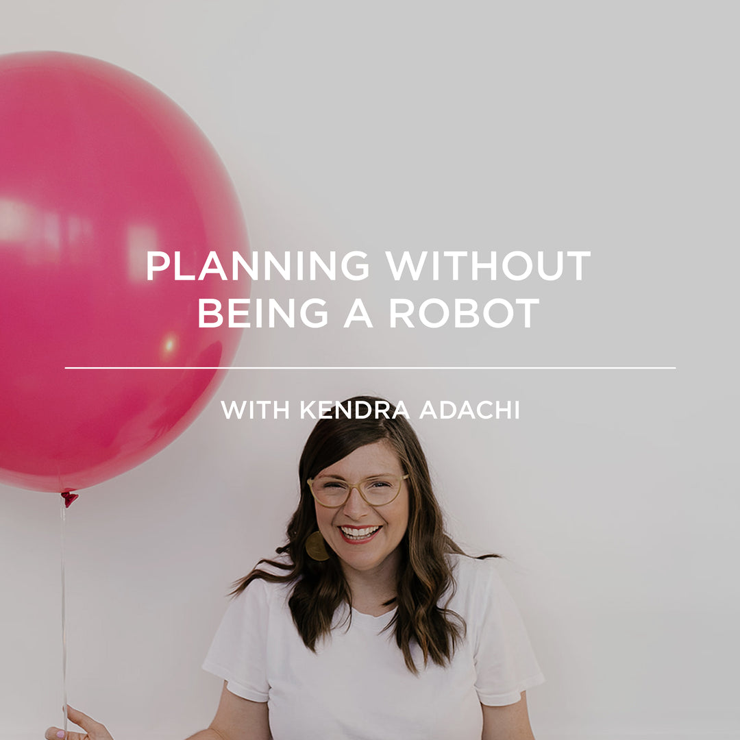 EP063 | Kendra Adachi on Planning Without Being A Robot