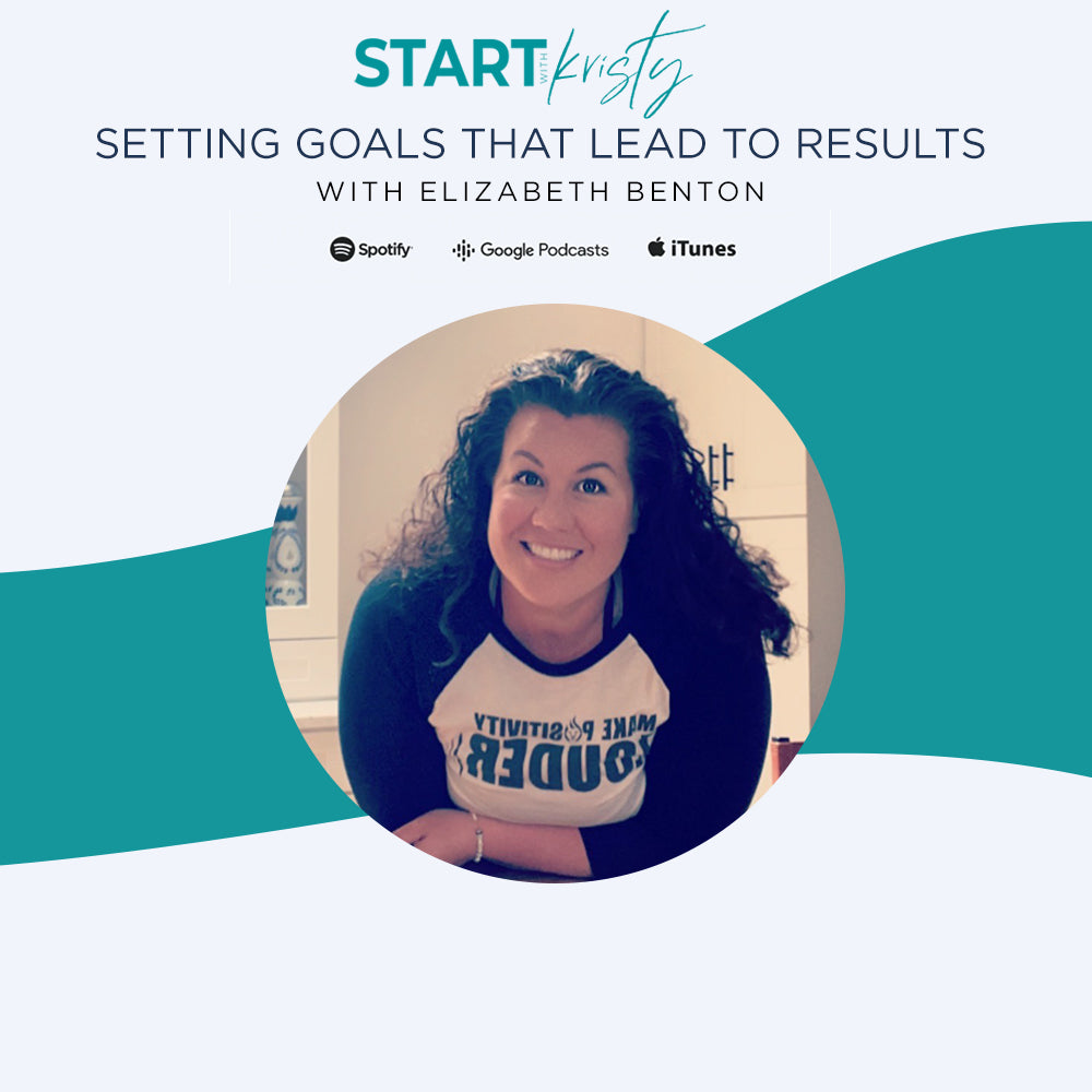 EP035 | Setting Goals that lead to results with Elizabeth Benton