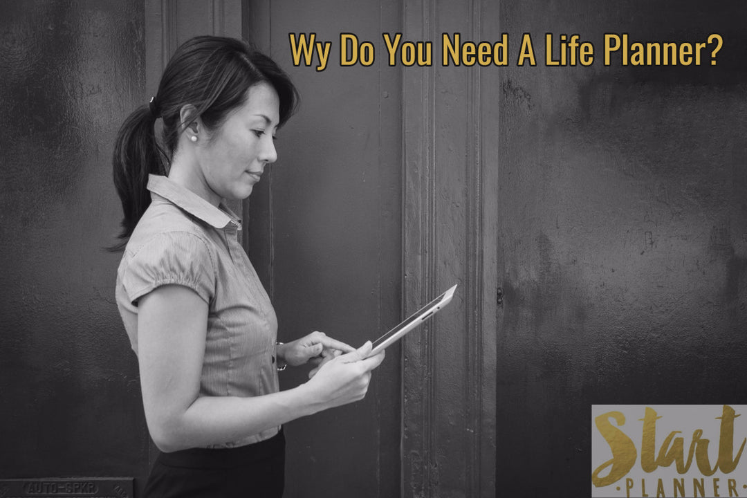 Why Do You Need A Life Planner?